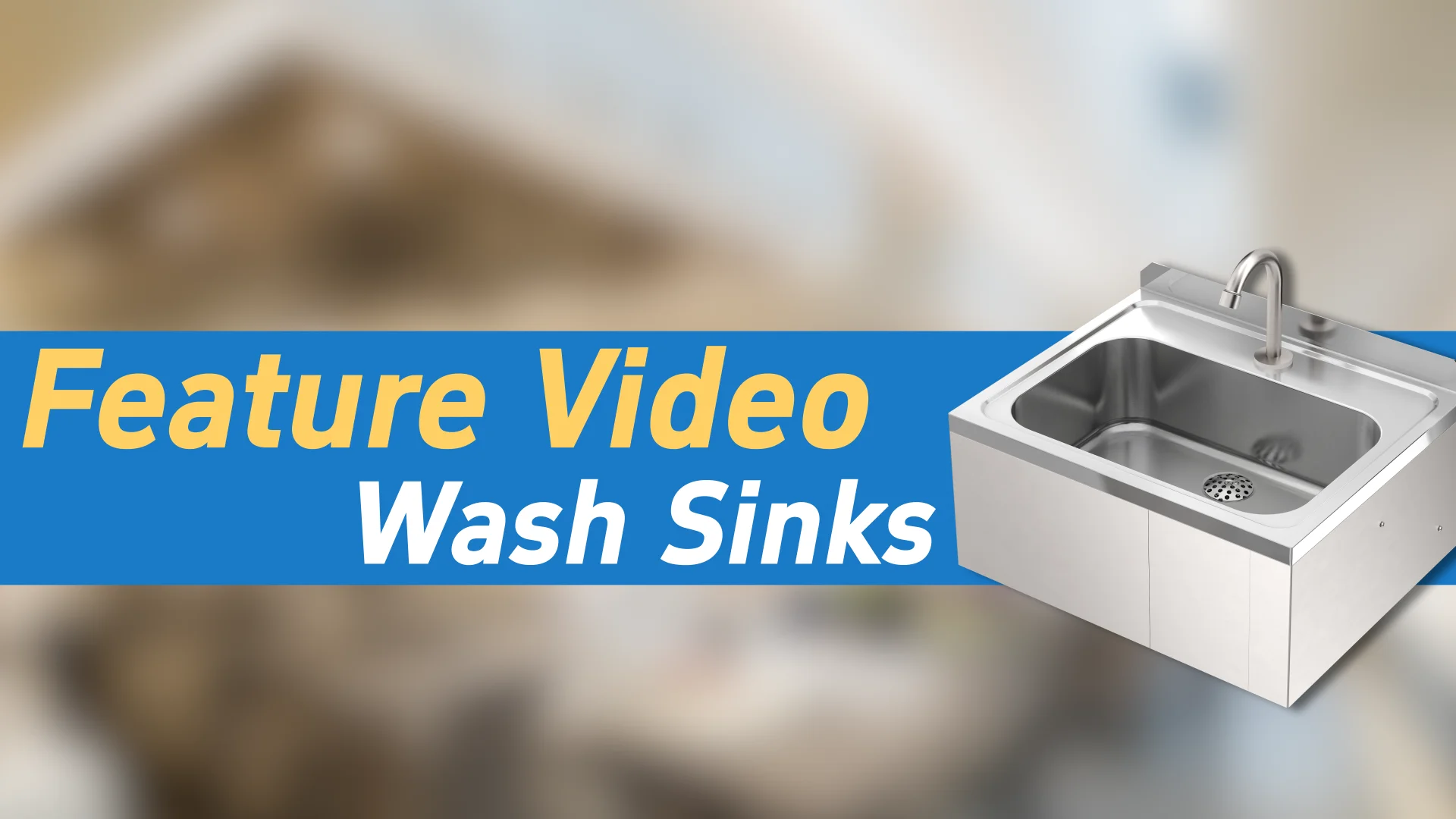 Wash Sink Feature Video