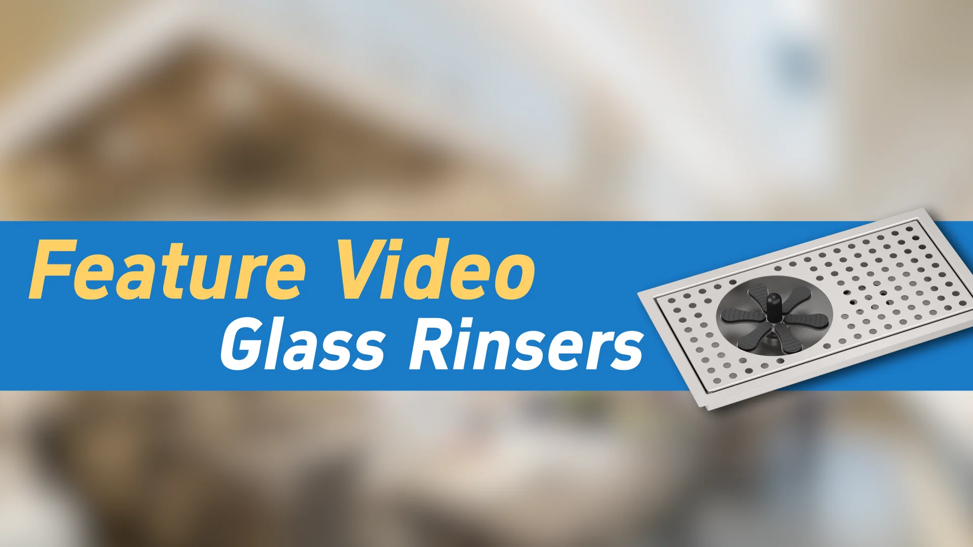 Glass Rinsers Feature Video